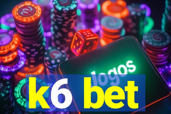 k6 bet